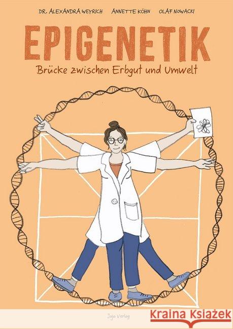 Epigenetik : Brücke zwischen Erbgut und Umwelt Weyrich, Alexandra; Köhn, Annette; Nowacki, Olaf 9783946642107