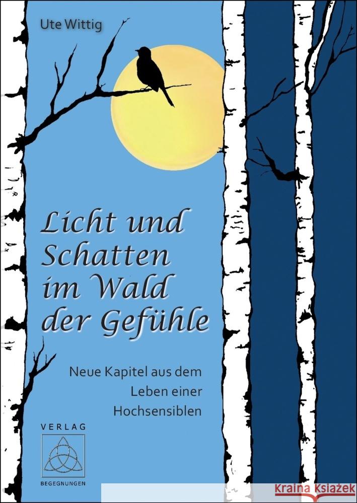 Licht und Schatten im Wald der Gefühle Wittig, Ute 9783946723684 Begegnungen Verlag für Natur und Leben