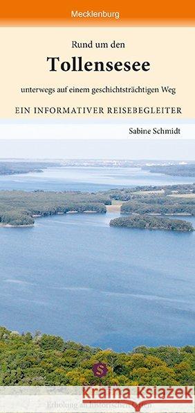 Rund um den Tollensesee : Unterwegs auf einem geschichtsträchtigen Weg. Ein informativer Reisebegleiter. Erholung an historischen Orten Schmidt, Sabine 9783946732037