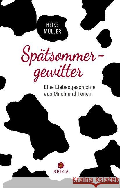 Spätsommergewitter : Eine Liebesgeschichte aus Milch und Tönen Müller, Heike 9783946732327