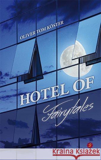 Hotel of Fairytales Köster, Oliver Tom 9783946732631