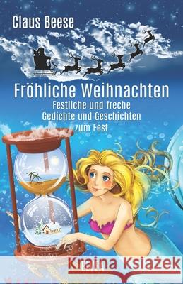 Fröhliche Weihnachten: Festliche und freche Gedichte und Geschichten zum Fest Beese, Claus 9783946751755 Elvea Verlag