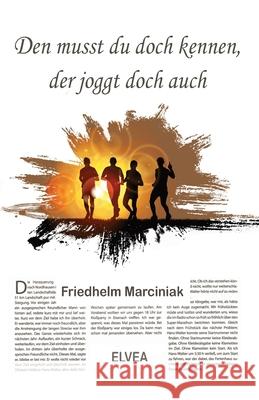 Den musst du doch kennen, der joggt doch auch Friedhelm Marciniak 9783946751779 Elvea Verlag