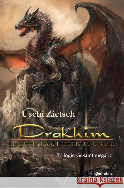 Drakhim - Die Drachenkrieger : Trilogie Gesamtausgabe Zietsch, Uschi 9783946773030 Fabylon, M.