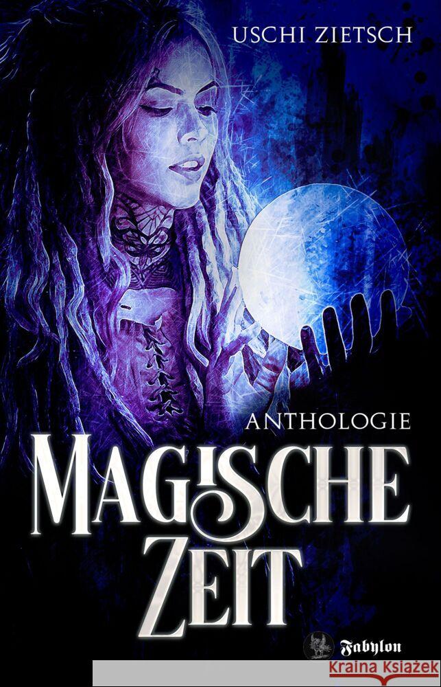 Magische Zeit Zietsch, Uschi 9783946773511