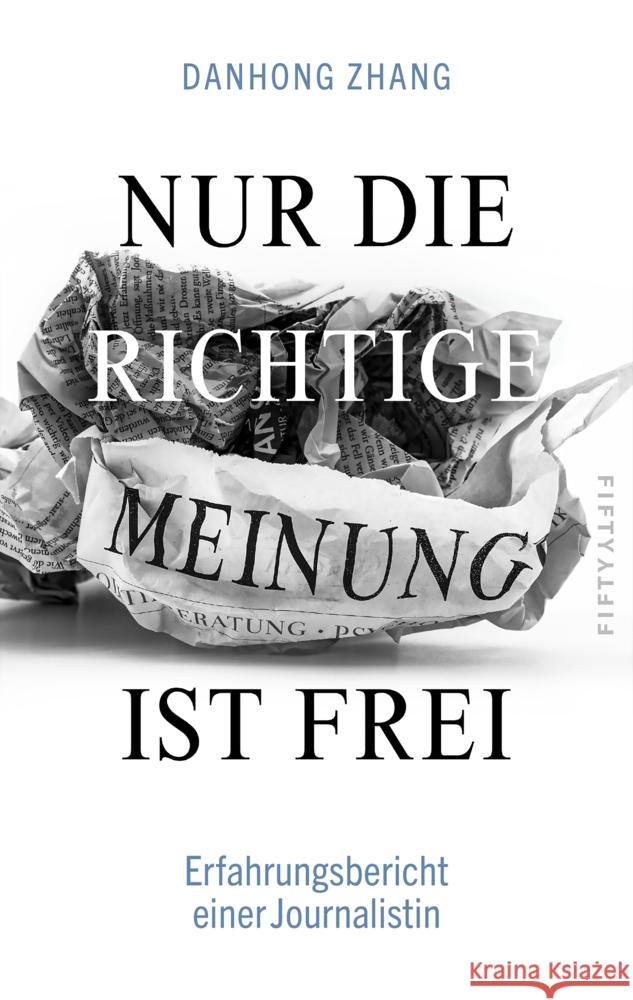 Nur die richtige Meinung ist frei Zhang, Danhong 9783946778493 fifty-fifty Verlag