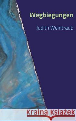Wegbiegungen Judith Weintraub Martin Natterer 9783946787211