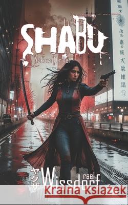 Shabu: Yakuza Krimi Wissdorf Rael 9783946797029 Trivocum Verlag