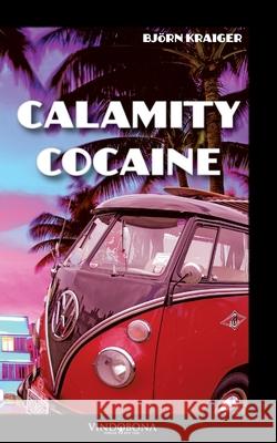 Calamity Cocaine Björn Kraiger 9783946810599