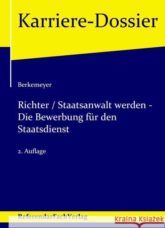 Richter / Staatsanwalt werden - Die Bewerbung für den Staatsdienst Berkemeyer, Michael 9783946823322