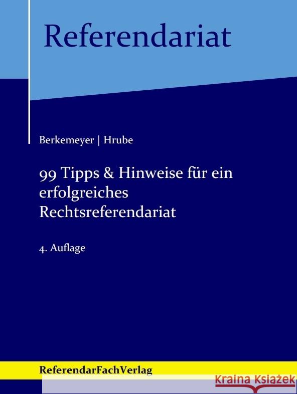 99 Tipps & Hinweise für ein erfolgreiches Rechtsreferendariat Berkemeyer, Michael, Hrube, Mandy 9783946823346