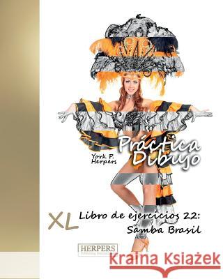 Práctica Dibujo - XL Libro de ejercicios 22: Samba Brasil Herpers, York P. 9783946825173 Herpers Publishing International