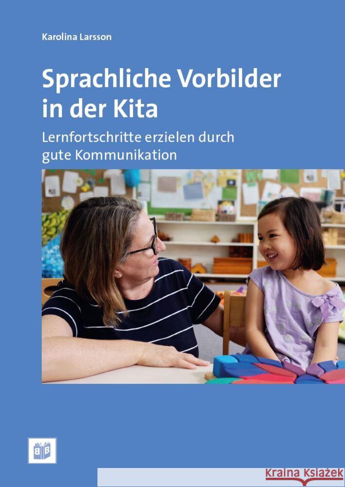 Sprachliche Vorbilder in der Kita Larsson, Karolina 9783946829591