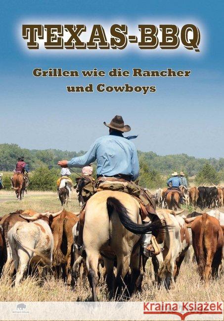 Texas-BBQ : Grillen wie die Rancher und Cowboys Tietje, Ute 9783946860402 Buffalo