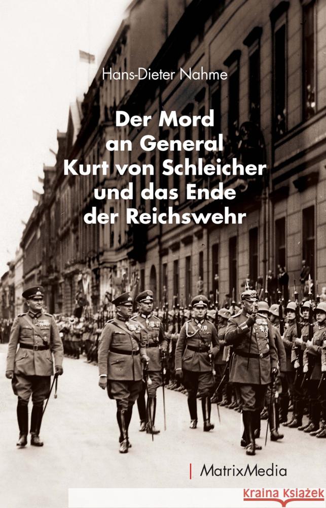 Der Mord an General Kurt von Schleicher und das Ende der Reichswehr Nahme, Hans-Dieter 9783946891239