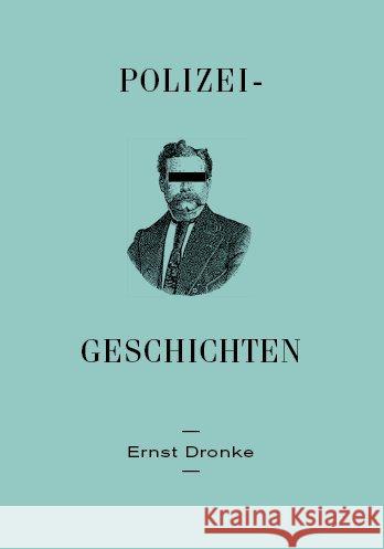 Polizei-Geschichten : Sozialnovellen Dronke, Ernst 9783946896227