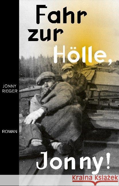 Fahr zur Hölle, Jonny : Roman Jonny, Rieger 9783946896487 Walde + Graf