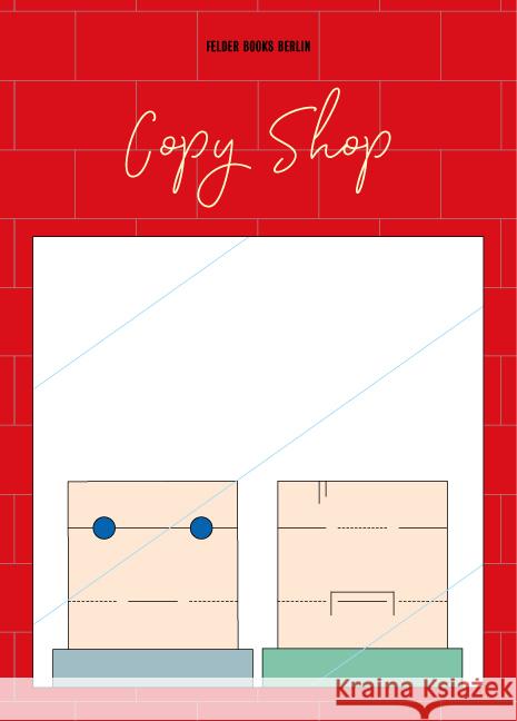 Copy Shop Müller, Britt, Rademächers, Winnes 9783946896630 Walde + Graf