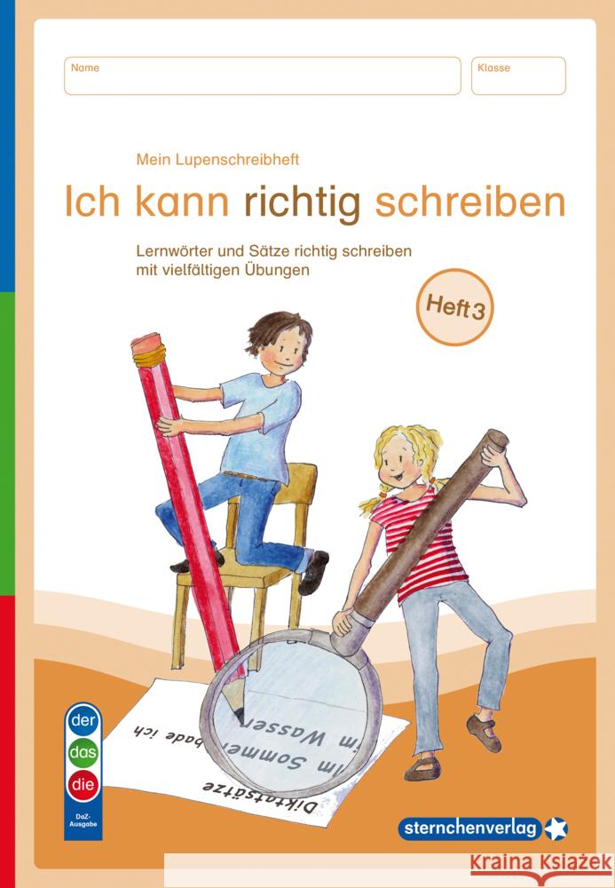 Mein Lupenschreibheft 3 - Ich kann richtig schreiben - Ausgabe mit Artikelkennzeichnung (DaZ) sternchenverlag GmbH, Langhans, Katrin 9783946904984 Sternchenverlag