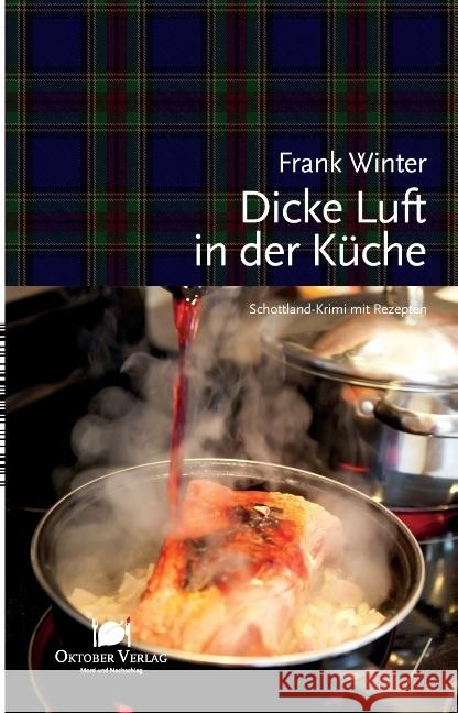 Dicke Luft in der Küche : Schottland-Krimi mit Rezepten Winter, Frank 9783946938316