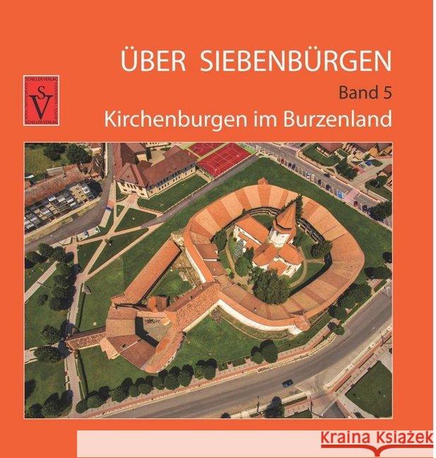 Über Siebenbürgen. Bd.5 : Kirchenburgen im Burzenland Roth, Anselm 9783946954101 Schiller Verlag