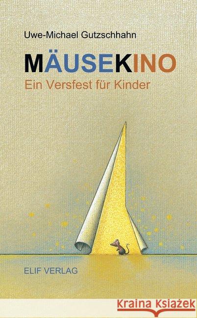 Mäusekino Gutzschhahn, Uwe-Michael 9783946989295 elifverlag