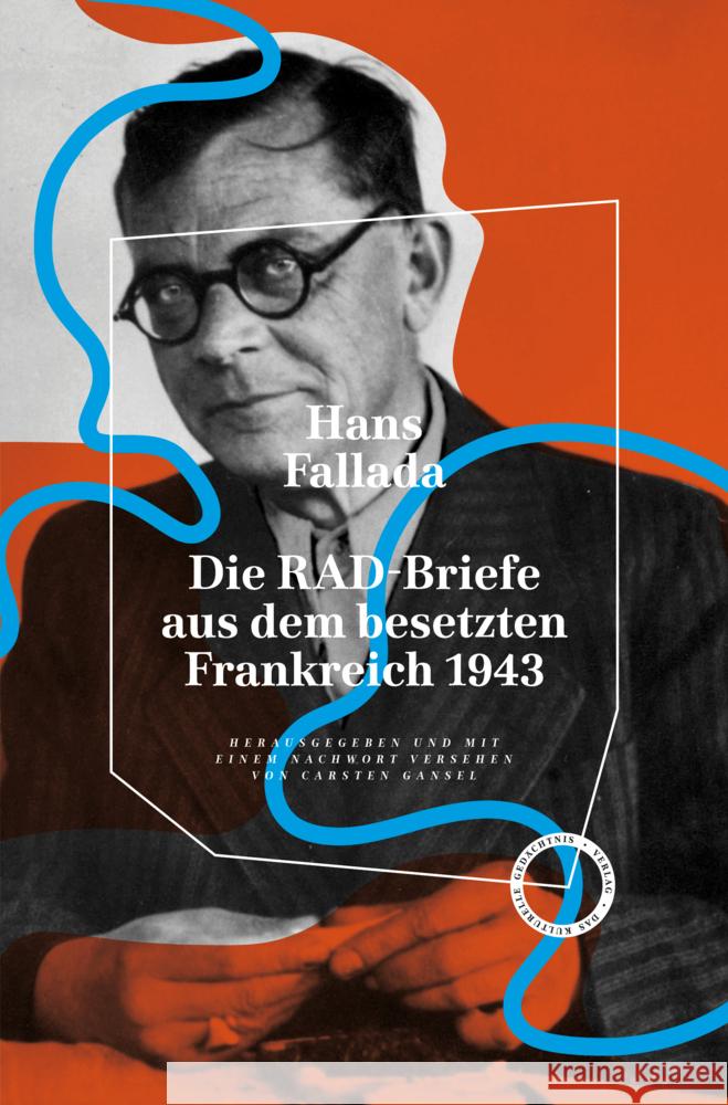 Die RAD-Briefe aus dem besetzten Frankreich 1943 Fallada, Hans 9783946990680 Verlag Das Kulturelle Gedächtnis