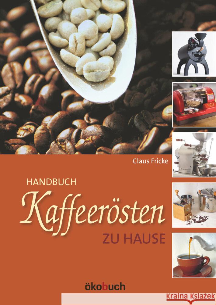 Kaffeerösten zu Hause Fricke, Claus 9783947021307