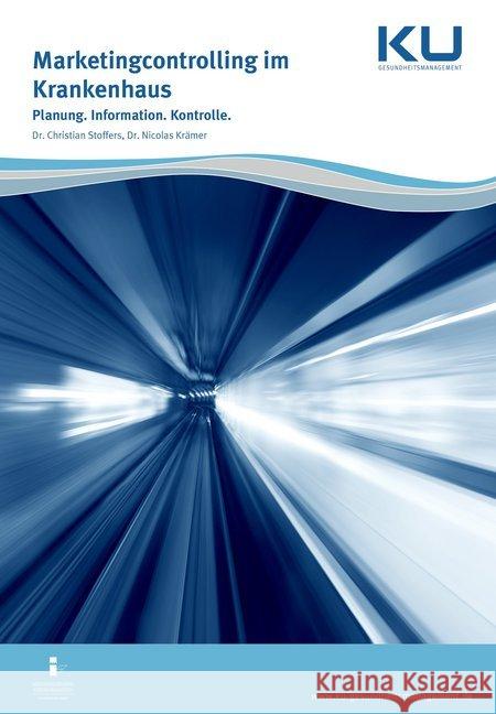 Marketingcontrolling im Krankenhaus : Planung, Information, Kontrolle Stoffers, Christian; Krämer, Nicolas 9783947052660 Mediengruppe Oberfranken