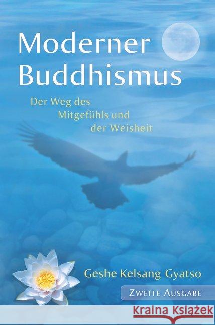 Moderner Buddhismus : Der Weg des Mitgefühls und der Weisheit Gyatso, Geshe Kelsang 9783947058037