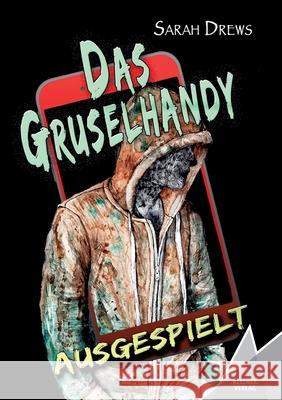 Das Gruselhandy: Ausgespielt Sarah Drews, Kelebek Verlag 9783947083428 Kelebek