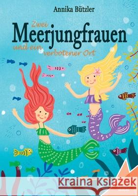 Zwei Meerjungfrauen: und ein verbotener Ort B Kelebek Verlag 9783947083473