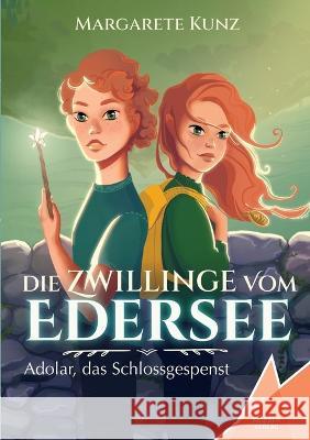 Die Zwillinge vom Edersee: Adolar, das Schlossgespenst Margarete Kunz Kelebek Verlag  9783947083664 Kelebek