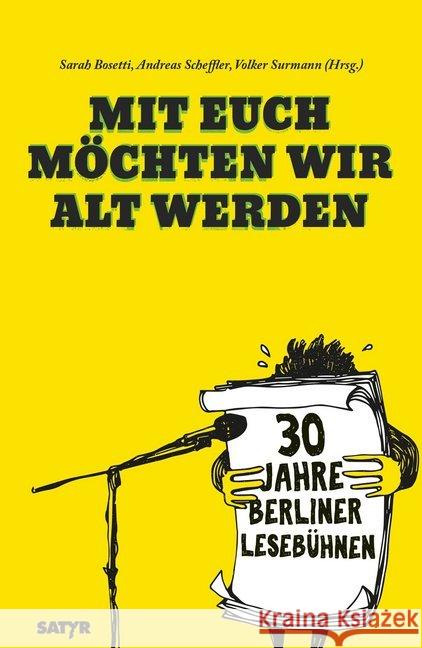 Mit euch möchten wir alt werden : 30 Jahre Berliner Lesebühne Fuchs, Kirsten; Bosetti, Sarah; Bjerg, Bov 9783947106141