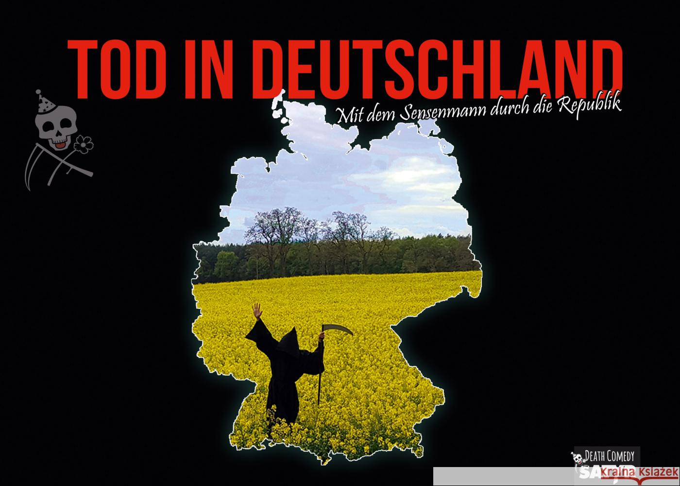 Tod in Deutschland - Mit dem Sensenmann durch die Republik Der Tod, Tod, Der 9783947106516 Satyr Verlag