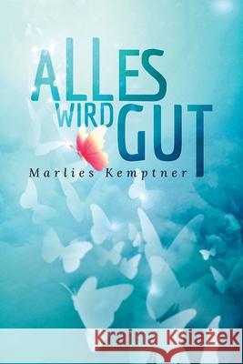 Alles Wird Gut: Und pl?tzlich hie? es: 