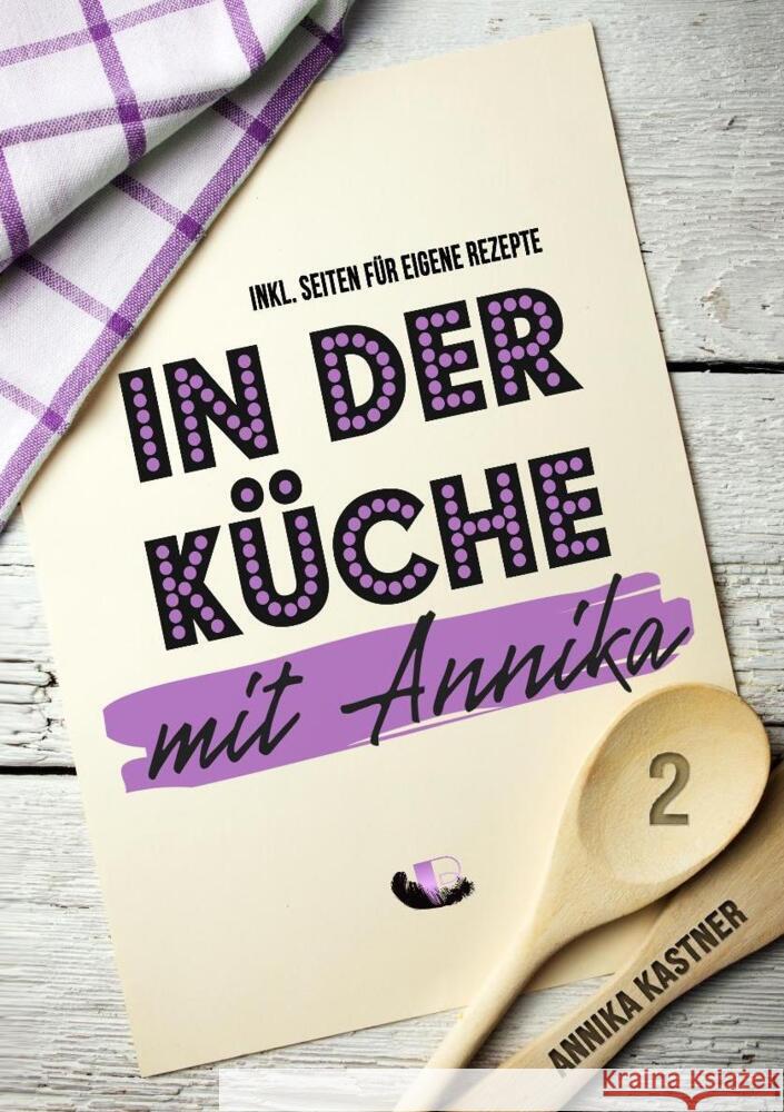 In der Küche mit Annika: Band 2 Kastner, Annika 9783947115310