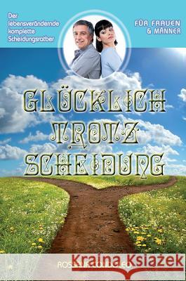 Glücklich Trotz Scheidung: Der Lebensverändernde, Komplette Scheidungsratgeber Condoleo, Rossana 9783947120987