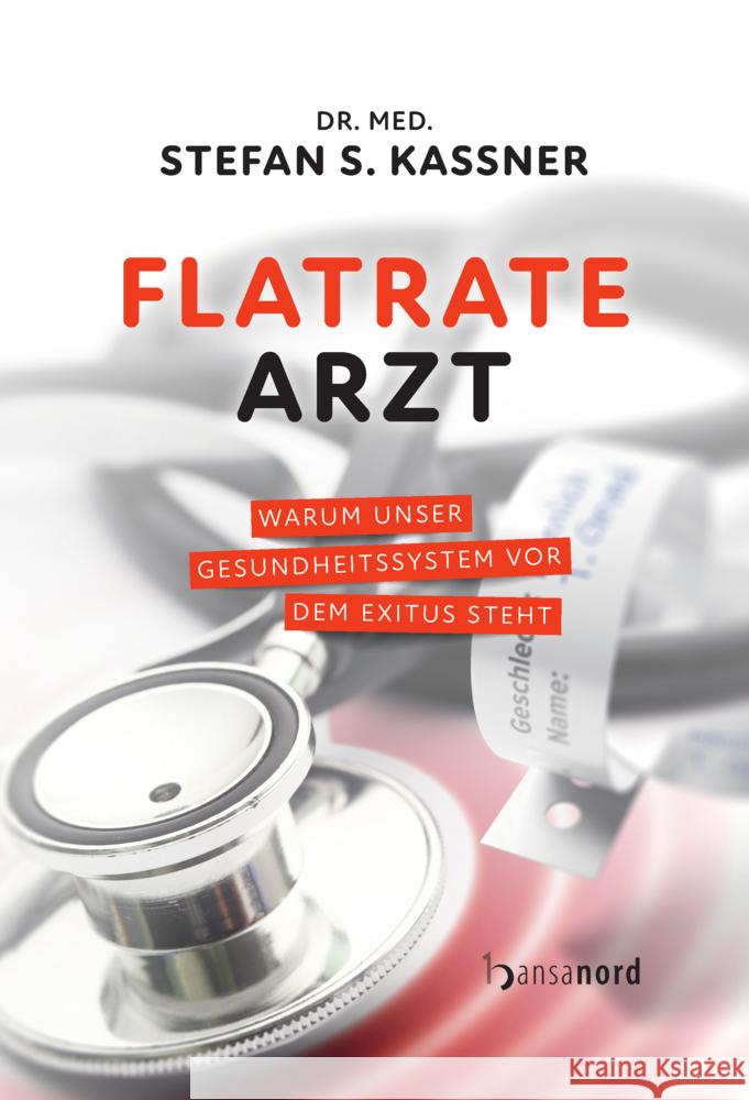 Flatrate Arzt Kassner, Dr. med. Stefan S. 9783947145843