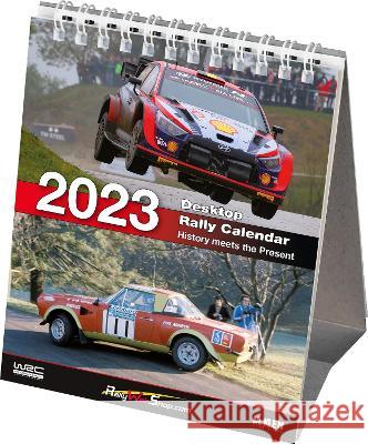 Desktop Rally Calendar: History Meets the Present: 2023 Reinhard Klein, Colin McMaster 9783947156467