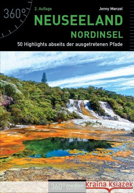 Neuseeland - Nordinsel : 50 Highlights abseits der ausgetretenen Pfade Menzel, Jenny 9783947164561 360Grad Medien Mettmann