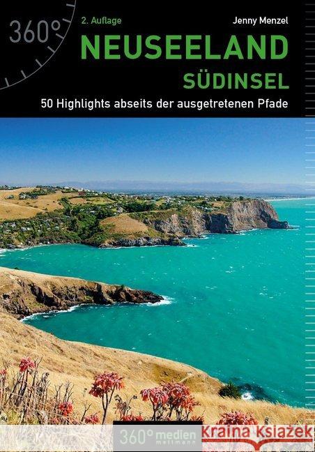 Neuseeland - Südinsel : 50 Highlights abseits der ausgetretenen Pfade Menzel, Jenny 9783947164752