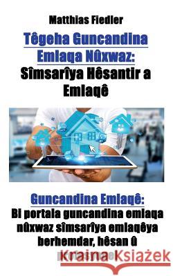 Têgeha Guncandina Emlaqa Nûxwaz: Sîmsarîya Hêsantir a Emlaqê Guncandina Emlaqê Bi portala guncandina emlaqa nûxwaz sîmsarîya emlaqêya berhemdar, hêsan Fiedler, Matthias 9783947184934 Matthias Fiedler
