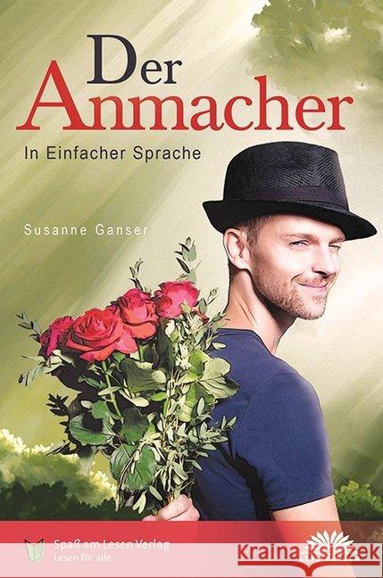 Der Anmacher : In Einfacher Sprache Ganser, Susanne 9783947185504