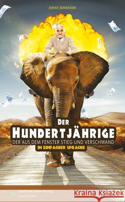 Der Hundertjährige, der aus dem Fenster stieg und verschwand : in Einfacher Sprache Jonas, Jonasson 9783947185603