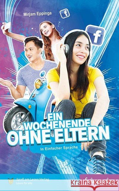 Ein Wochenende ohne Eltern : In Einfacher Sprache Eppinga, Mirjam 9783947185689 Spaß am Lesen Verlag GmbH