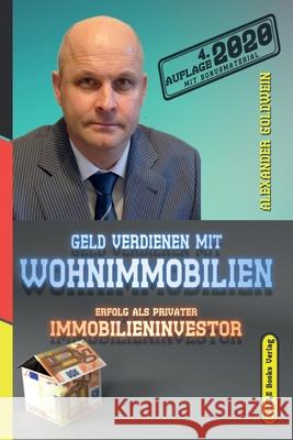 Geld verdienen mit Wohnimmobilien: Erfolg als privater Immobilieninvestor Alexander Goldwein 9783947201495 M&e Books Verlag