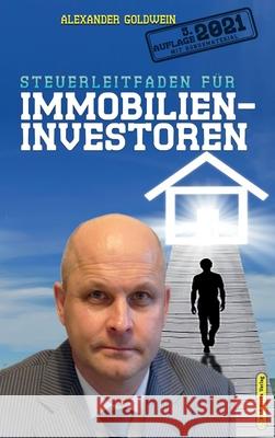 Steuerleitfaden für Immobilieninvestoren: Der ultimative Steuerratgeber für Privatinvestitionen in Wohnimmobilien Goldwein, Alexander 9783947201525 M&e Books Verlag