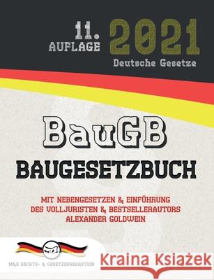 BauGB - Baugesetzbuch: Mit Nebengesetzen & Einführung des Volljuristen und Bestsellerautors Alexander Goldwein Rechts- &. Gesetzesredaktion, M&e 9783947201938 M&e Rechts- & Gesetzesredaktion