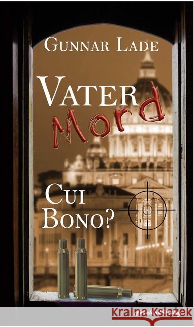 Vatermord - Cui bono? Lade, Gunnar 9783947220007